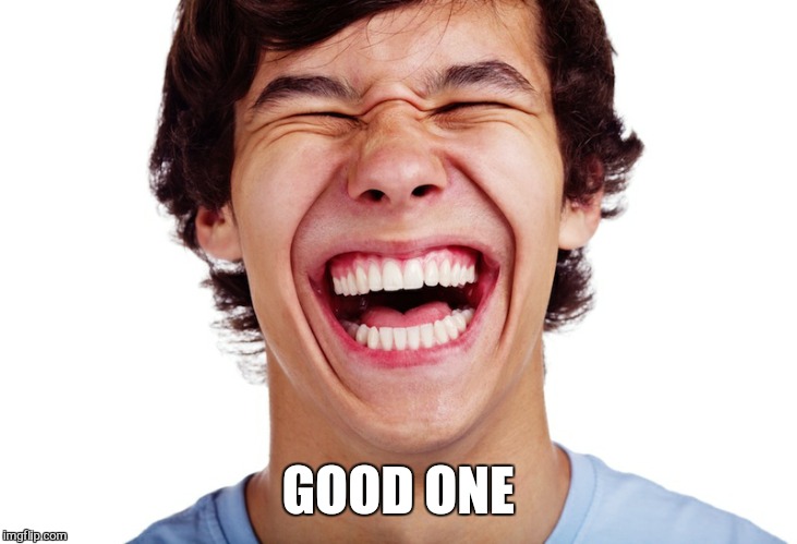 GOOD ONE | made w/ Imgflip meme maker