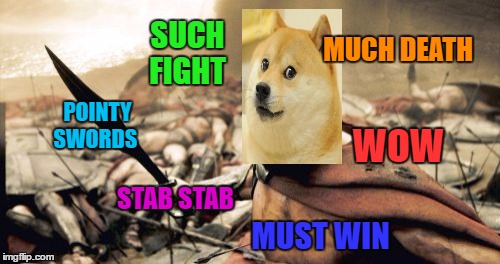 Dogeta Leonidas | SUCH FIGHT; MUCH DEATH; POINTY SWORDS; WOW; STAB STAB; MUST WIN | image tagged in memes,sparta leonidas,doge | made w/ Imgflip meme maker