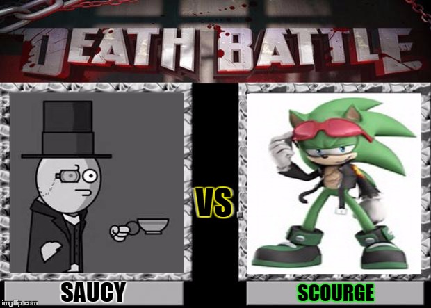 death battle | VS; SAUCY; SCOURGE | image tagged in death battle,sonic the hedgehog,sonic boom,sonic x,madness combat,sonic fanbase reaction | made w/ Imgflip meme maker