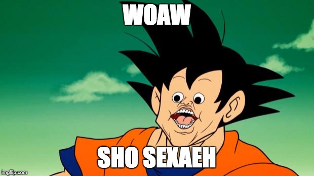 Derpy Interest Goku | WOAW; SHO SEXAEH | image tagged in derpy interest goku | made w/ Imgflip meme maker