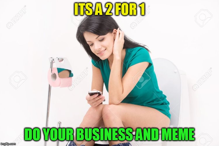 ITS A 2 FOR 1 DO YOUR BUSINESS AND MEME | made w/ Imgflip meme maker
