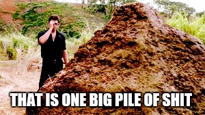 THAT IS ONE BIG PILE OF SHIT | made w/ Imgflip meme maker