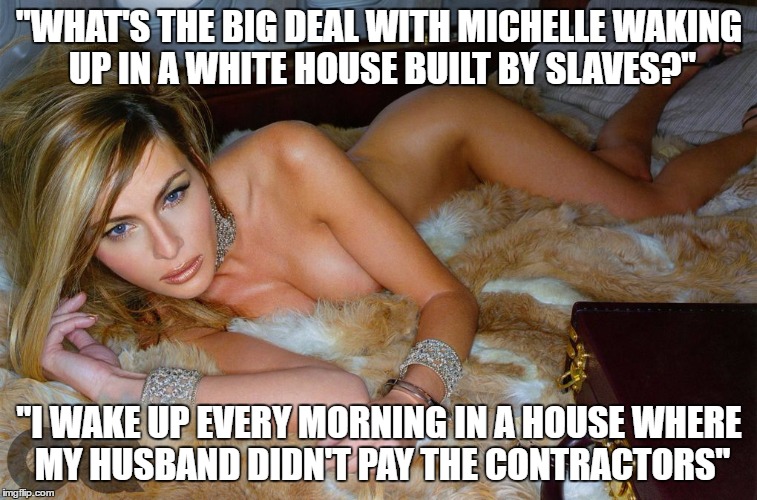 "WHAT'S THE BIG DEAL WITH MICHELLE WAKING UP IN A WHITE HOUSE BUILT BY SLAVES?" "I WAKE UP EVERY MORNING IN A HOUSE WHERE MY HUSBAND DIDN'T  | made w/ Imgflip meme maker