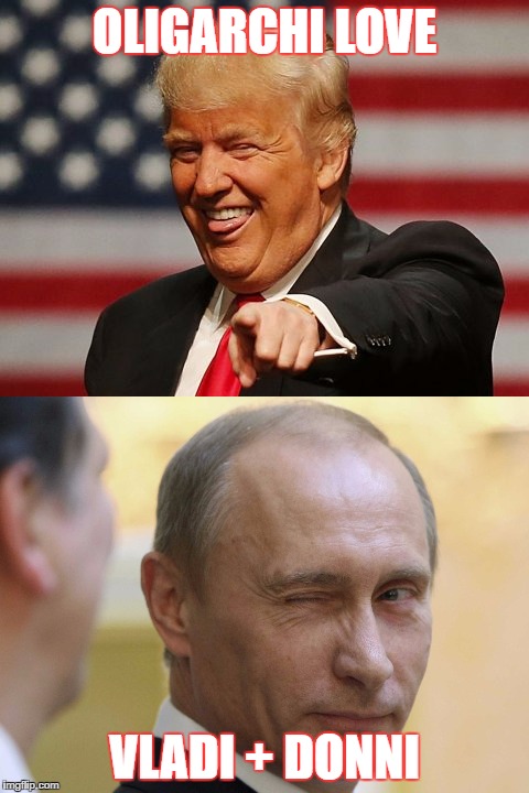 Vladi loves Donni | OLIGARCHI LOVE; VLADI + DONNI | image tagged in trump,putin | made w/ Imgflip meme maker