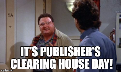 Newman goes off here | IT'S PUBLISHER'S CLEARING HOUSE DAY! | image tagged in newman,seinfeld | made w/ Imgflip meme maker