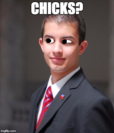 CHICKS? | made w/ Imgflip meme maker