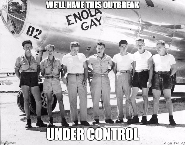 WE'LL HAVE THIS OUTBREAK UNDER CONTROL | made w/ Imgflip meme maker