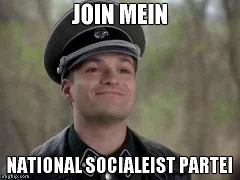 JOIN MEIN NATIONAL SOCIALEIST PARTEI | made w/ Imgflip meme maker