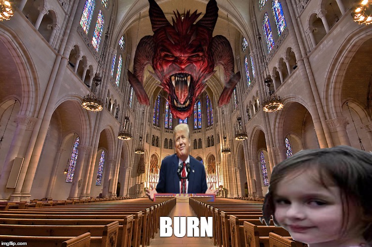 cinder  | BURN | image tagged in memes,donald trump,trump 2016,disaster girl,devil | made w/ Imgflip meme maker