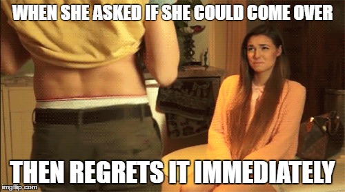 WHEN SHE ASKED IF SHE COULD COME OVER; THEN REGRETS IT IMMEDIATELY | image tagged in pewdiepie | made w/ Imgflip meme maker
