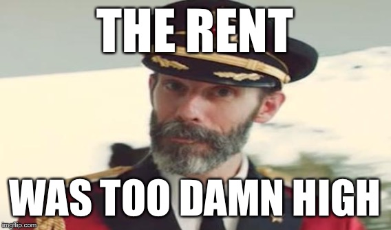 THE RENT WAS TOO DAMN HIGH | made w/ Imgflip meme maker