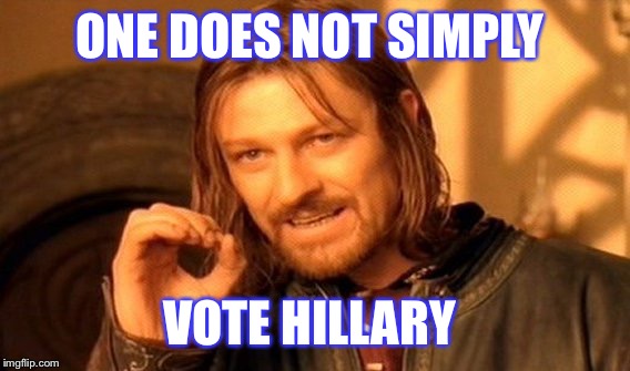 One Does Not Simply Meme | ONE DOES NOT SIMPLY; VOTE HILLARY | image tagged in memes,one does not simply | made w/ Imgflip meme maker