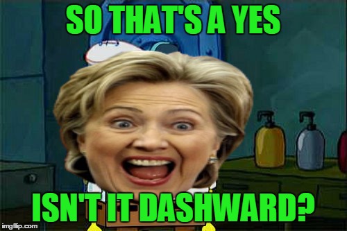 SO THAT'S A YES ISN'T IT DASHWARD? | made w/ Imgflip meme maker