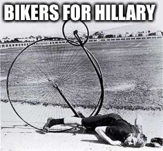 Yeah, pretty much | BIKERS FOR HILLARY | image tagged in bikers | made w/ Imgflip meme maker