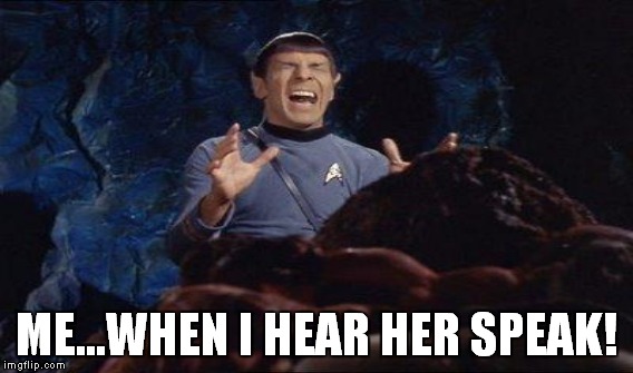 ME...WHEN I HEAR HER SPEAK! | made w/ Imgflip meme maker