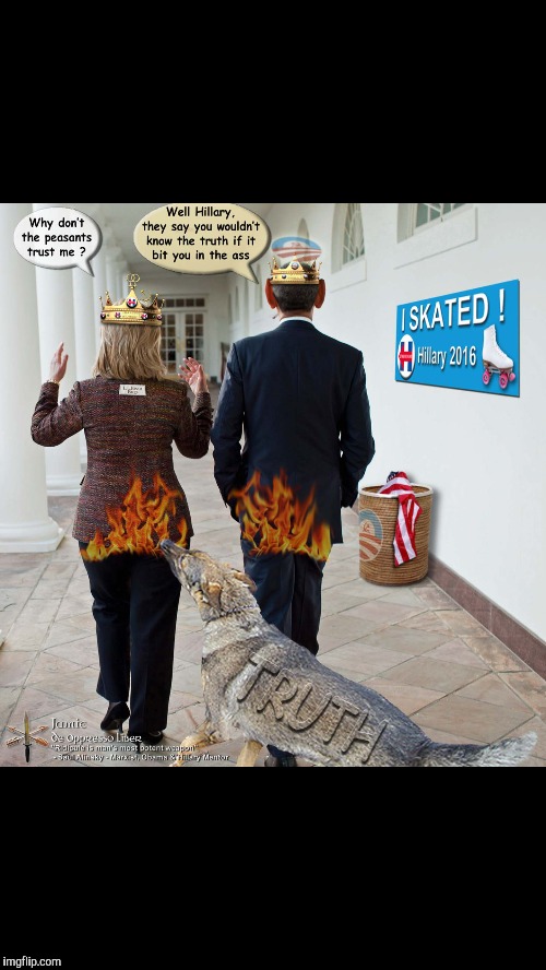 Liar liar pants on fire...  | . | image tagged in hillary clinton,obama and hillary,liar liar,government corruption,corruption,dictator obama | made w/ Imgflip meme maker