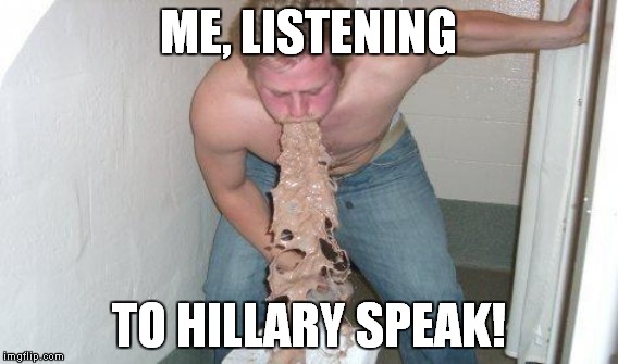 ME, LISTENING TO HILLARY SPEAK! | made w/ Imgflip meme maker