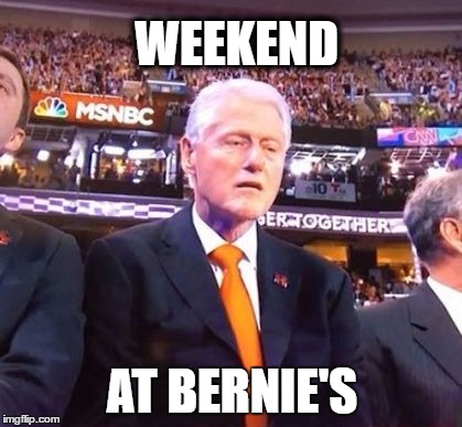 Weekend at Bernie's WEEKEND; AT BERNIE'S image tagged in bernie s...