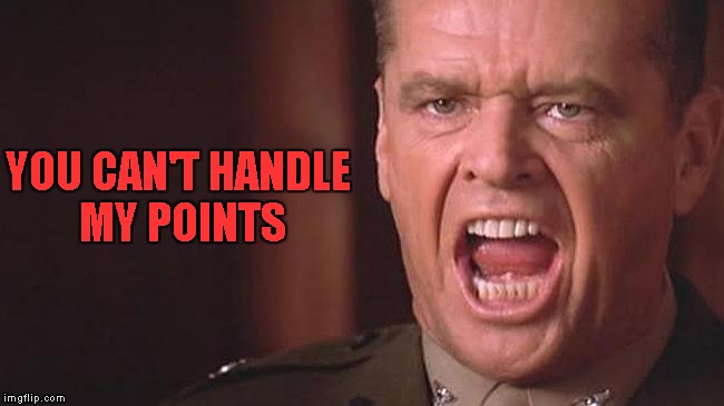 YOU CAN'T HANDLE MY POINTS | made w/ Imgflip meme maker
