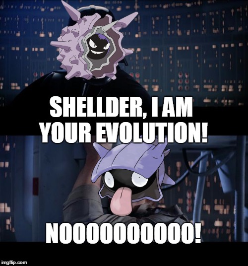 Star Wars No | SHELLDER, I AM YOUR EVOLUTION! NOOOOOOOOOO! | image tagged in memes,star wars no | made w/ Imgflip meme maker