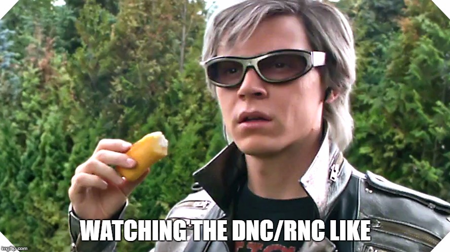 Political twinkies | WATCHING THE DNC/RNC LIKE | image tagged in quicksilver  twinkie | made w/ Imgflip meme maker