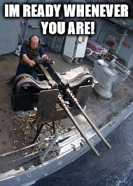 IM READY WHENEVER YOU ARE! | made w/ Imgflip meme maker