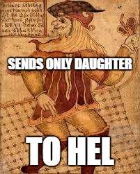 scumbag loki | SENDS ONLY DAUGHTER; TO HEL | image tagged in scumbag,norse,meme,funny,funnymemes | made w/ Imgflip meme maker