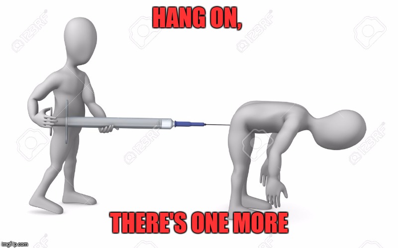 HANG ON, THERE'S ONE MORE | made w/ Imgflip meme maker