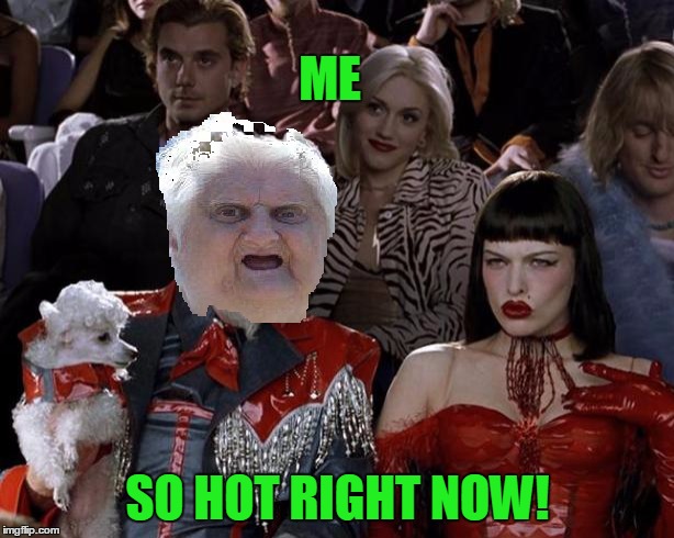 ME SO HOT RIGHT NOW! | made w/ Imgflip meme maker