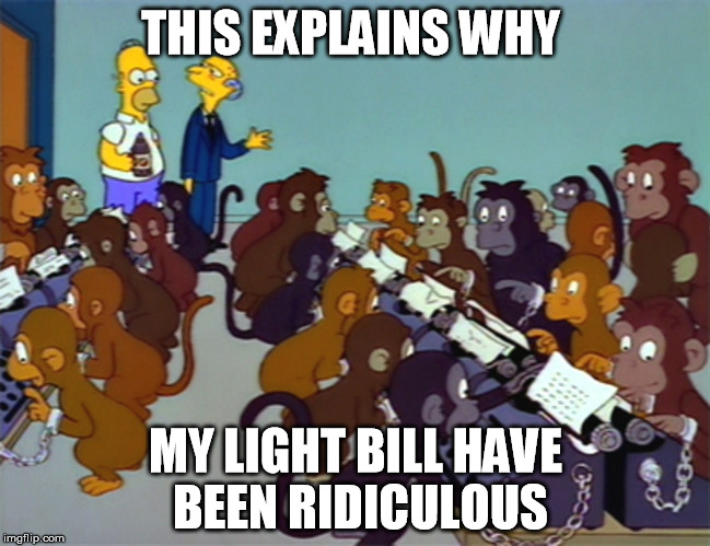 Monos Simpsons | THIS EXPLAINS WHY; MY LIGHT BILL HAVE BEEN RIDICULOUS | image tagged in monos simpsons | made w/ Imgflip meme maker