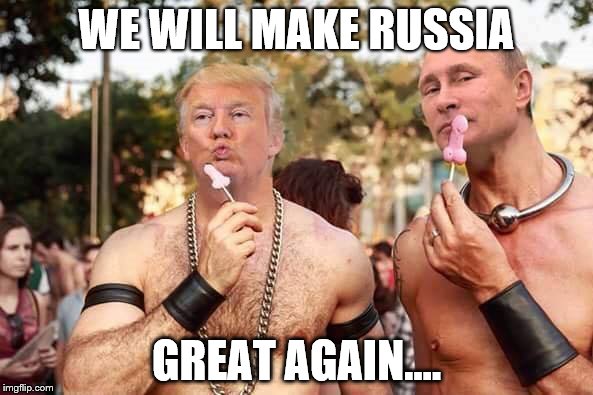 WE WILL MAKE RUSSIA; GREAT AGAIN.... | image tagged in putin/trump | made w/ Imgflip meme maker
