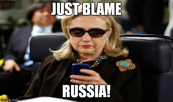 JUST BLAME RUSSIA! | made w/ Imgflip meme maker