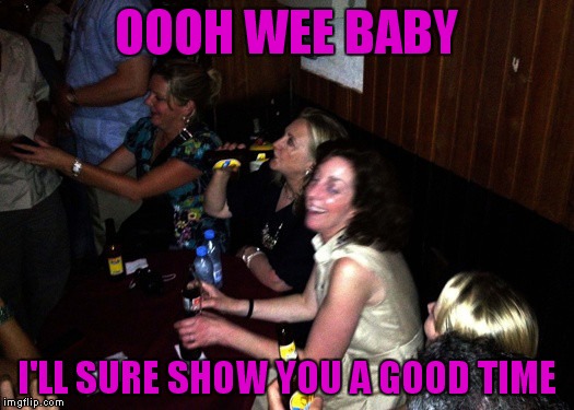 OOOH WEE BABY I'LL SURE SHOW YOU A GOOD TIME | made w/ Imgflip meme maker