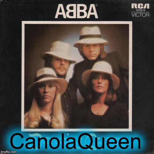 See that girl, watch that scene, digging the CanolaQueen.... | CanolaQueen | image tagged in memes,front page,funny,evilmandoevil | made w/ Imgflip meme maker