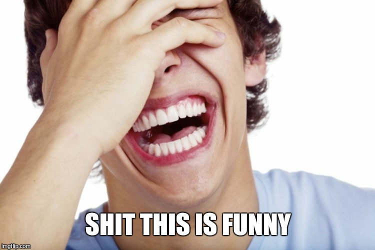 SHIT THIS IS FUNNY | made w/ Imgflip meme maker