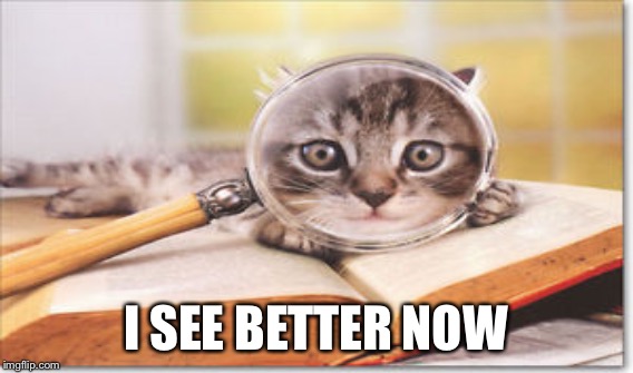 I SEE BETTER NOW | made w/ Imgflip meme maker