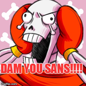 DAM YOU SANS!!!! | made w/ Imgflip meme maker