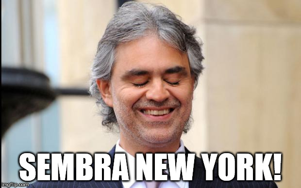 bocelli | SEMBRA NEW YORK! | image tagged in bocelli | made w/ Imgflip meme maker