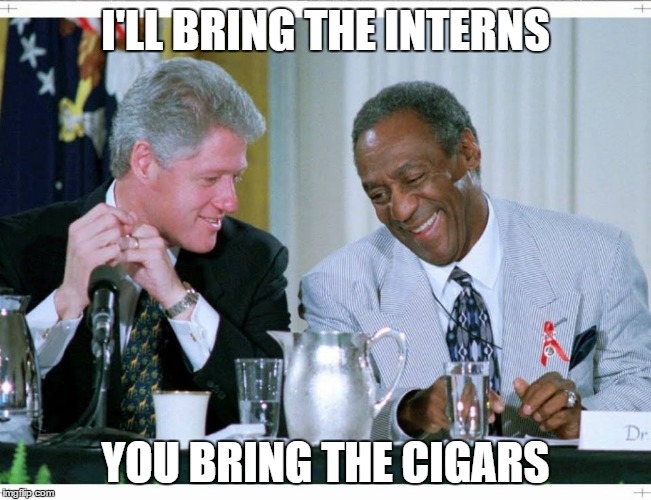Bill Clinton and Bill Cosby | I'LL BRING THE INTERNS; YOU BRING THE CIGARS | image tagged in bill clinton and bill cosby | made w/ Imgflip meme maker