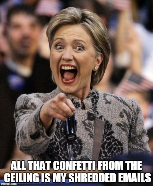 hillarypointing | ALL THAT CONFETTI FROM THE CEILING IS MY SHREDDED EMAILS | image tagged in hillarypointing | made w/ Imgflip meme maker