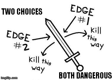 TWO CHOICES BOTH DANGEROUS | made w/ Imgflip meme maker