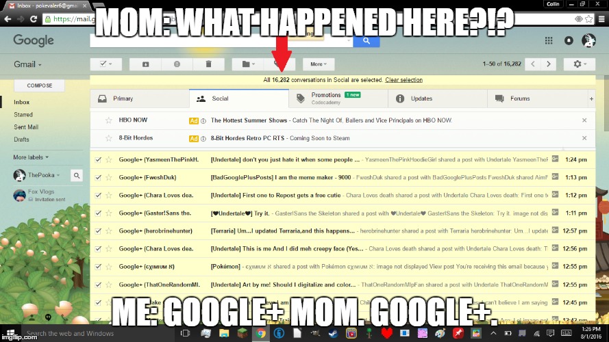 MOM: WHAT HAPPENED HERE?!? ME: GOOGLE+ MOM. GOOGLE+. | image tagged in google | made w/ Imgflip meme maker