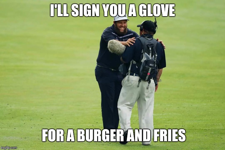 I'LL SIGN YOU A GLOVE; FOR A BURGER AND FRIES | image tagged in beef | made w/ Imgflip meme maker