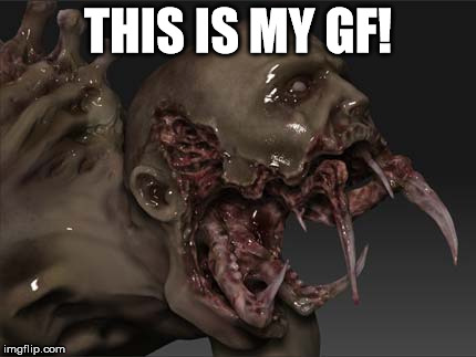 THIS IS MY GF! | made w/ Imgflip meme maker