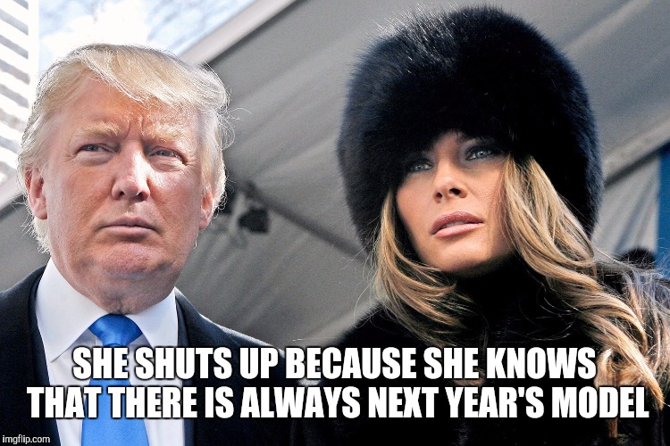 It has nothing to do with religion | SHE SHUTS UP BECAUSE SHE KNOWS THAT THERE IS ALWAYS NEXT YEAR'S MODEL | image tagged in trumps-3,nevertrump | made w/ Imgflip meme maker