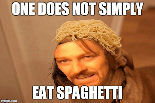 Hey Look, A Dog. | ONE DOES NOT SIMPLY; EAT SPAGHETTI | image tagged in one does not simply | made w/ Imgflip meme maker