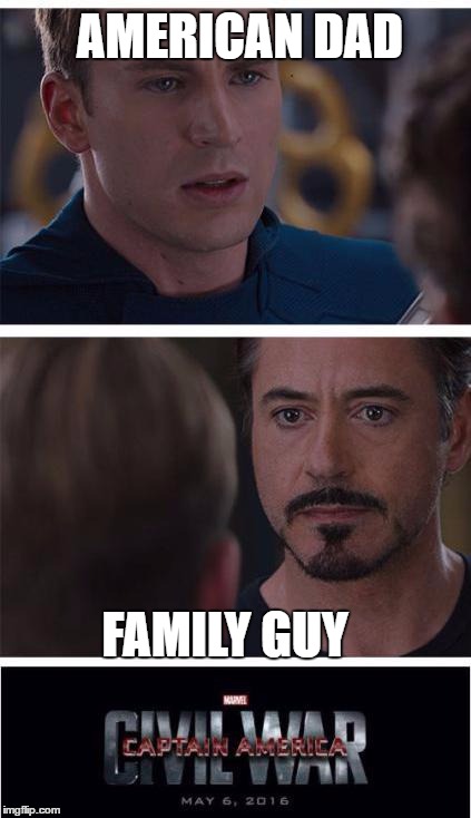 Marvel Civil War 1 | AMERICAN DAD; FAMILY GUY | image tagged in memes,marvel civil war 1 | made w/ Imgflip meme maker