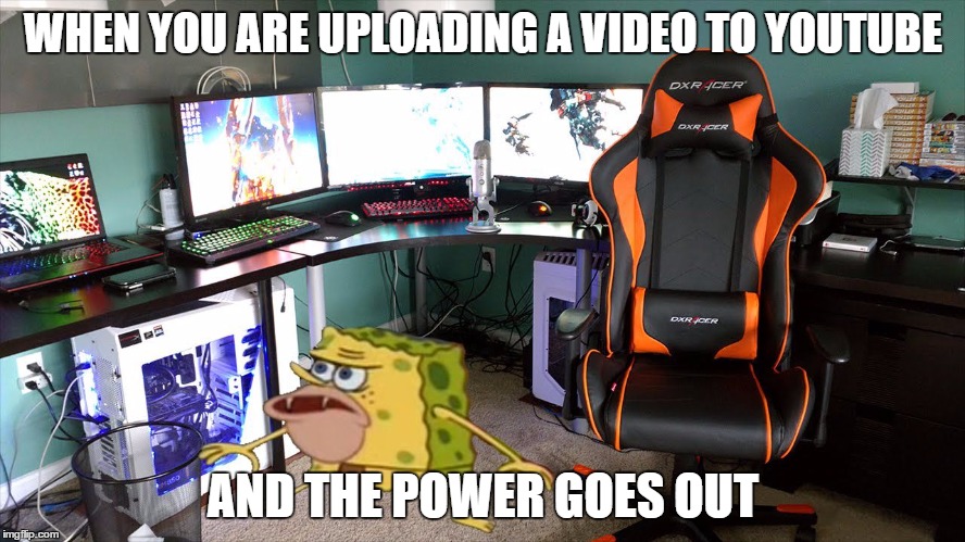 Caveman Spongebob | WHEN YOU ARE UPLOADING A VIDEO TO YOUTUBE; AND THE POWER GOES OUT | image tagged in caveman spongebob | made w/ Imgflip meme maker