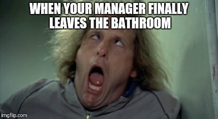 Scary Harry | WHEN YOUR MANAGER FINALLY LEAVES THE BATHROOM | image tagged in memes,scary harry | made w/ Imgflip meme maker