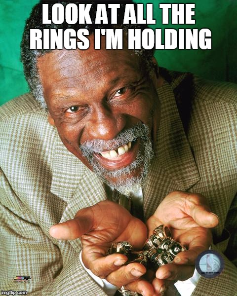 BillRings | LOOK AT ALL THE RINGS I'M HOLDING | image tagged in rings,nba | made w/ Imgflip meme maker